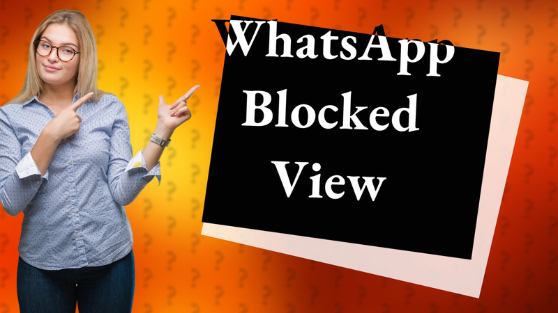 WhatsApp Blocked View