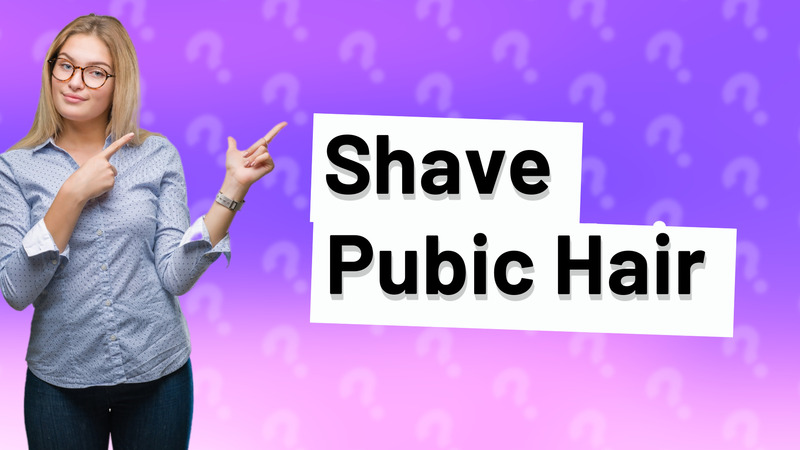 Shave Pubic Hair