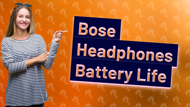 Bose Headphones Battery Life