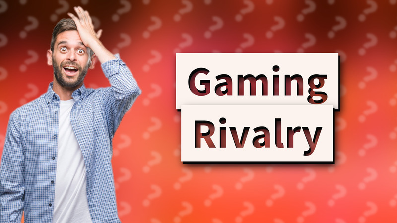 Gaming Rivalry
