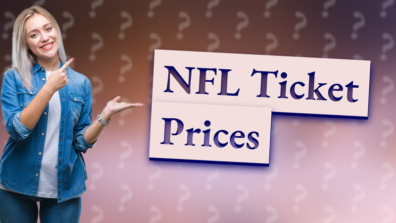 NFL Ticket Prices
