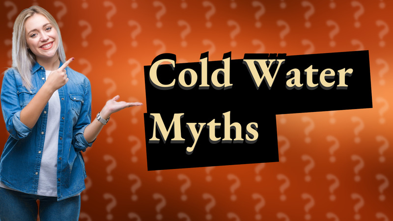 Cold Water Myths