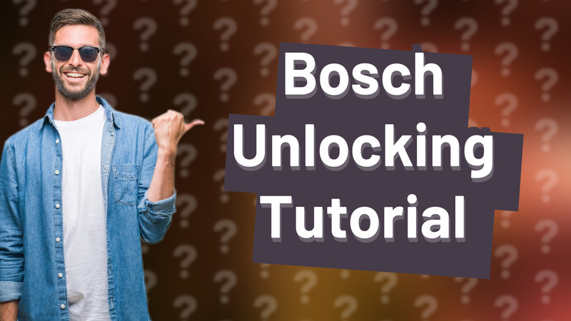 Bosch Unlocking Tutorial