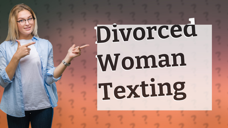 Divorced Woman Texting