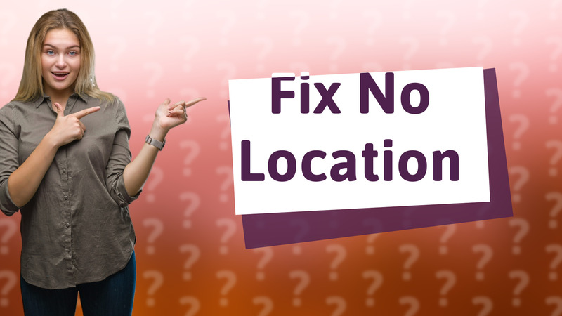 Fix No Location