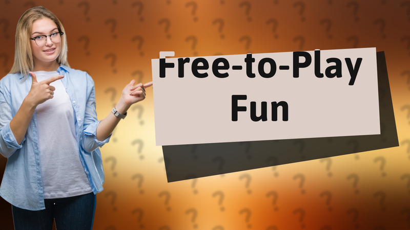 Free-to-Play Fun
