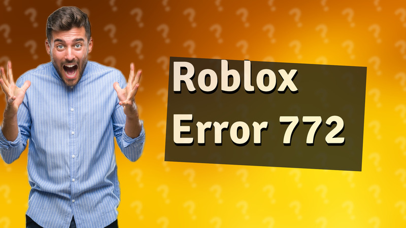 Roblox Error 772