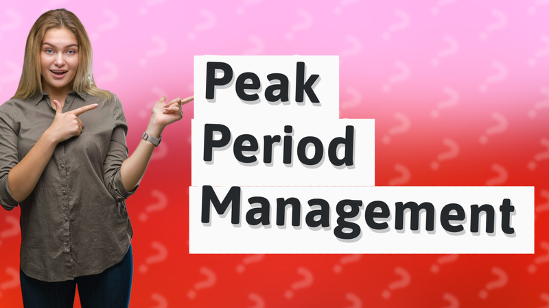 Peak Period Management