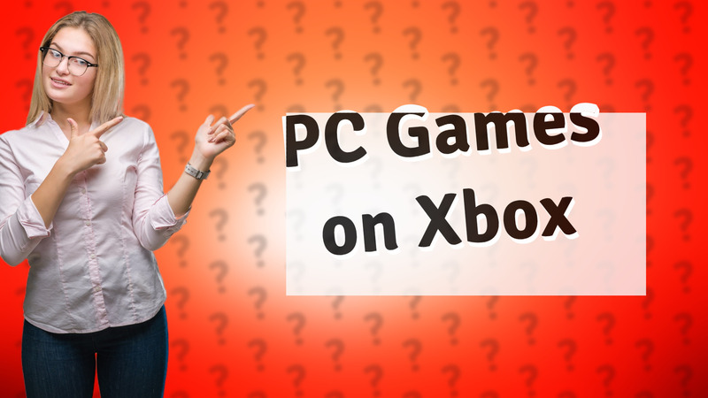PC Games on Xbox