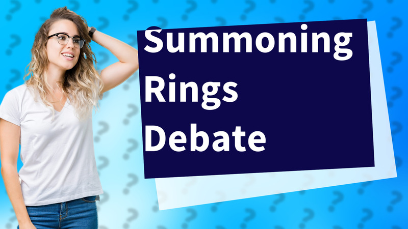 Summoning Rings Debate