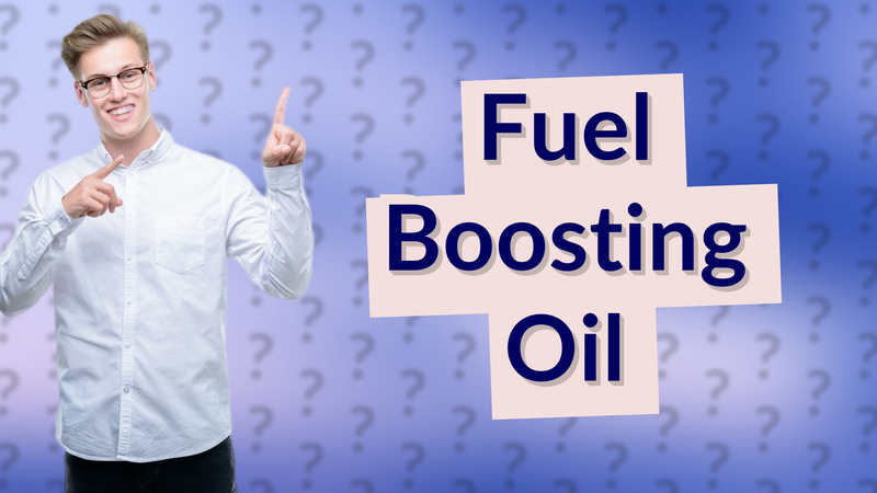 Fuel Boosting Oil
