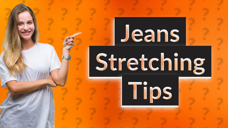 Jeans Stretching Tips