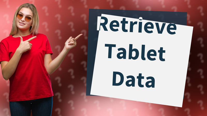 Retrieve Tablet Data
