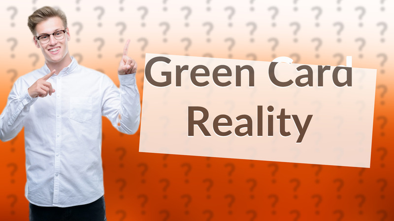 Green Card Reality