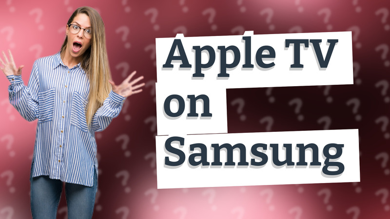 Apple TV on Samsung