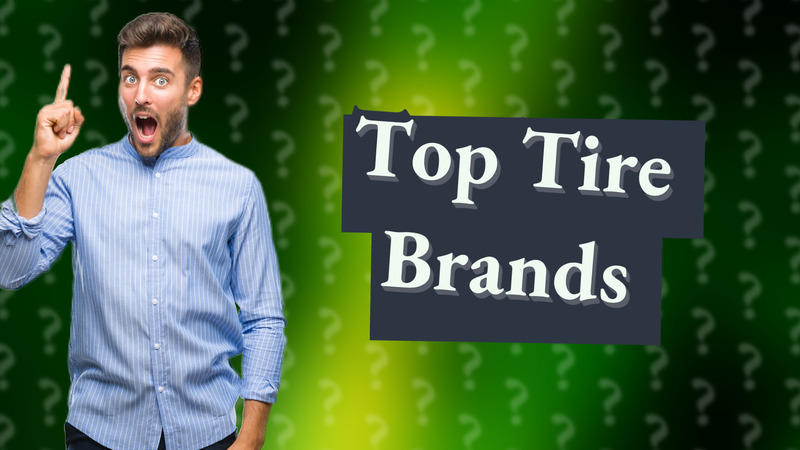 Top Tire Brands