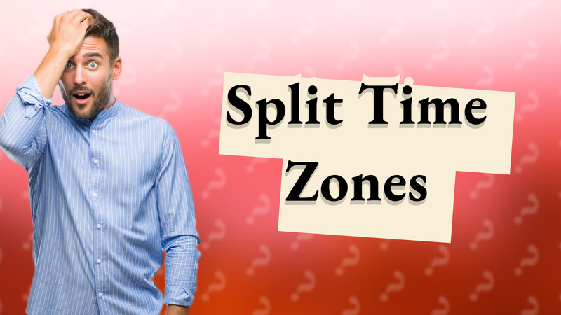 Split Time Zones