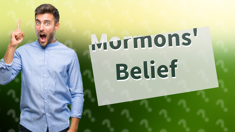 Mormons' Belief