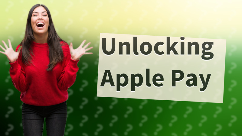 Unlocking Apple Pay
