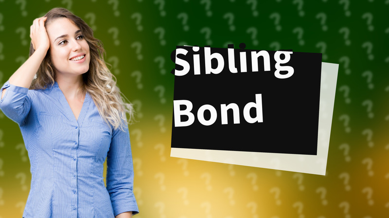 Sibling Bond