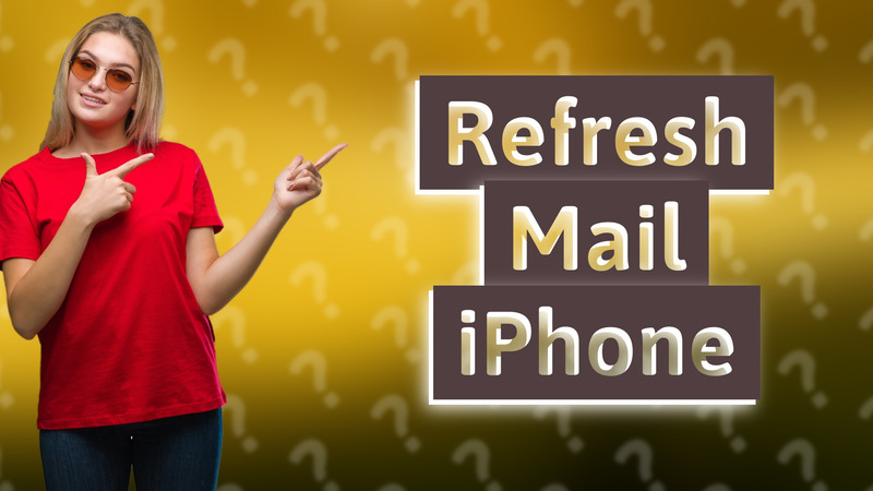 Refresh Mail iPhone