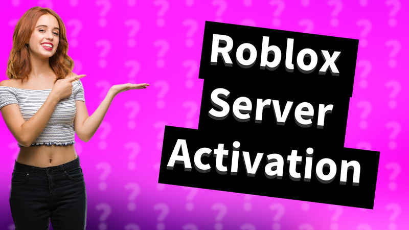 Roblox Server Activation