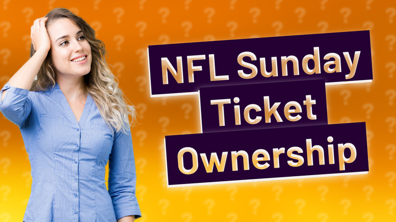 NFL Sunday Ticket Ownership