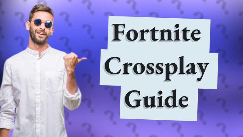 Fortnite Crossplay Guide