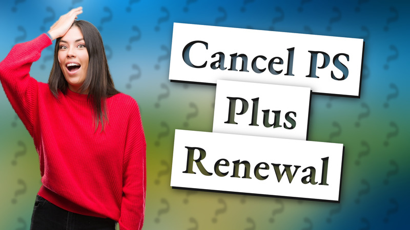 Cancel PS Plus Renewal