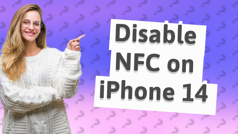 Disable NFC on iPhone 14