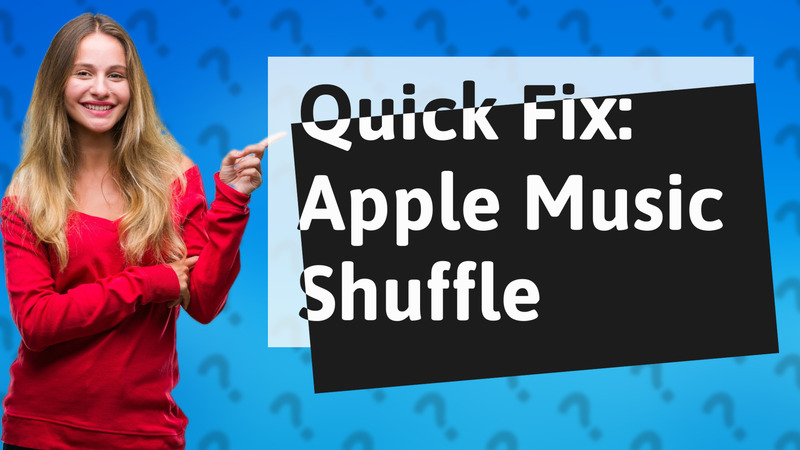 Quick Fix: Apple Music Shuffle