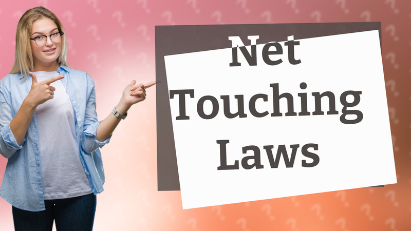 Net Touching Laws