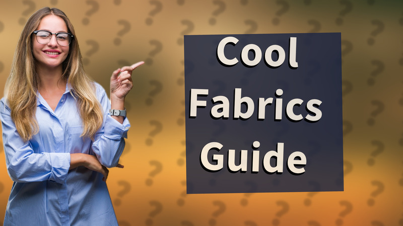 Cool Fabrics Guide