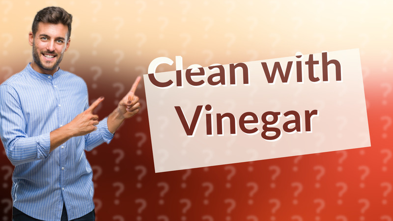 Clean with Vinegar