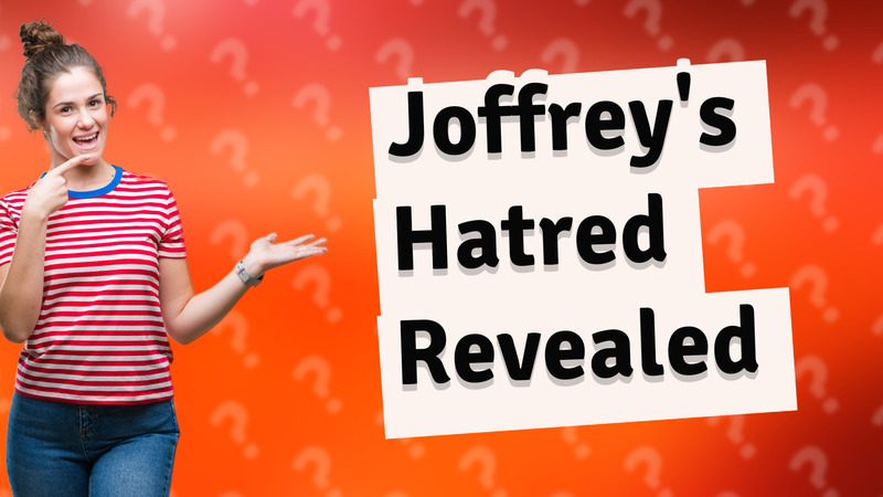 Joffrey's Hatred Revealed