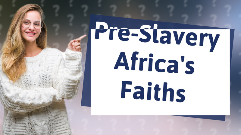 Pre-Slavery Africa's Faiths