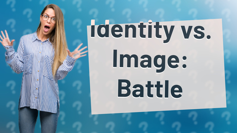 Identity vs. Image: Battle