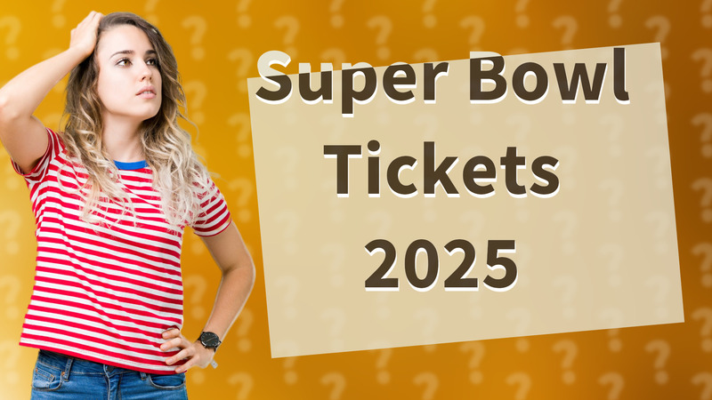 Super Bowl Tickets 2025
