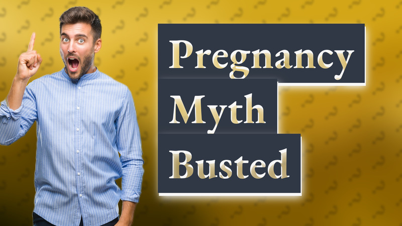 Pregnancy Myth Busted