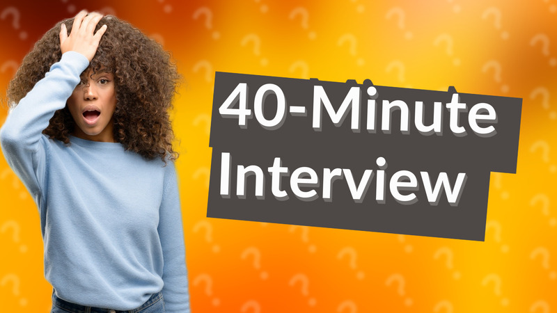 40-Minute Interview