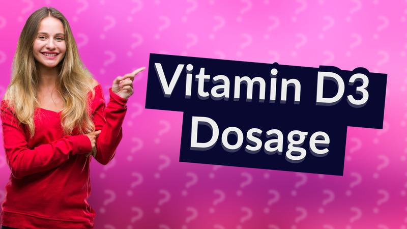 Vitamin D3 Dosage