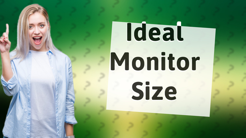 Ideal Monitor Size