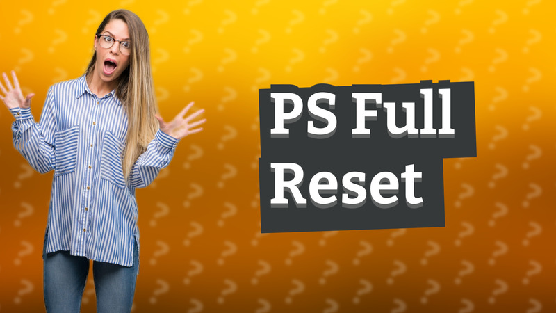 PS Full Reset