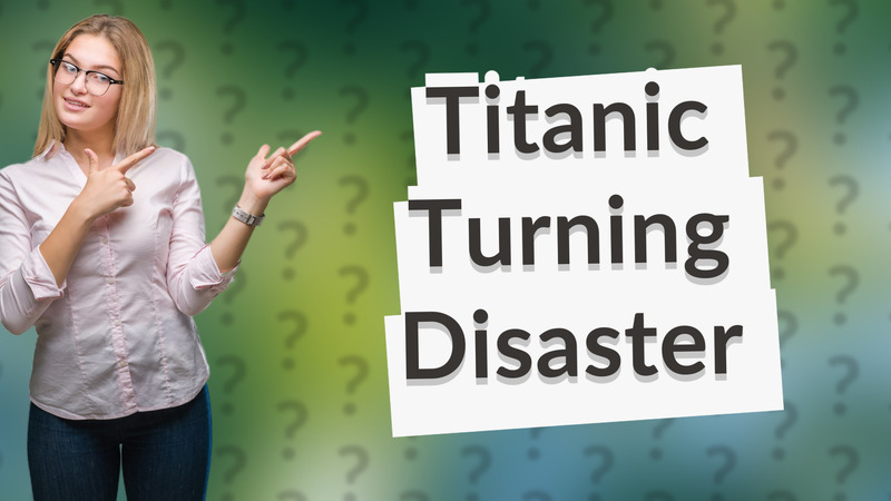 Titanic Turning Disaster