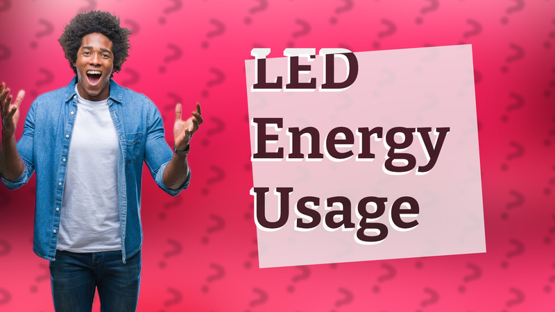 LED Energy Usage
