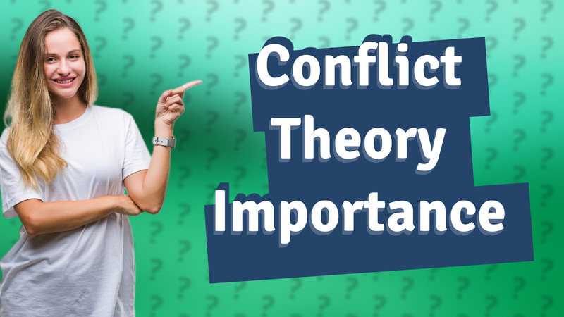 Conflict Theory Importance