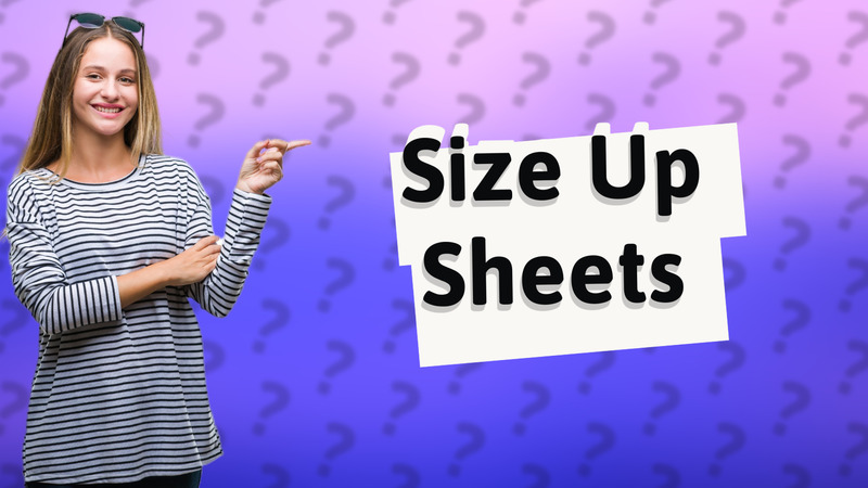 Size Up Sheets