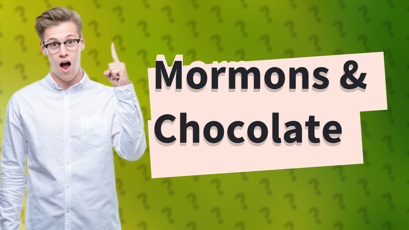 Mormons & Chocolate