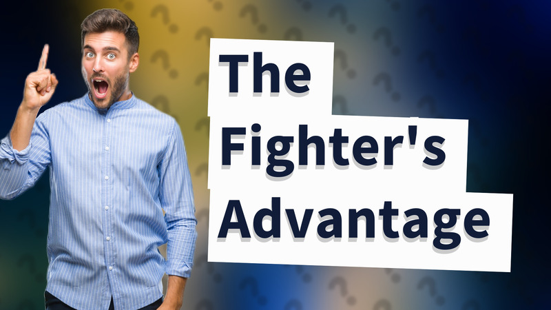 The Fighter's Advantage
