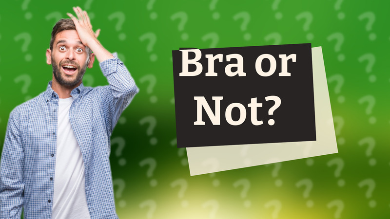 Bra or Not?
